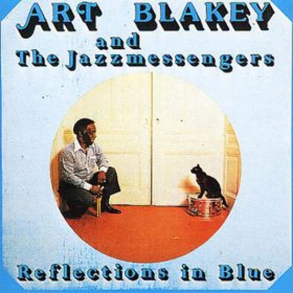 Art Blakey & The Jazz Messengers - Reflections In Blue