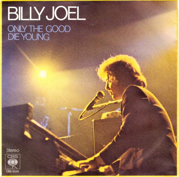 Billy Joel - Only The Good Die Young