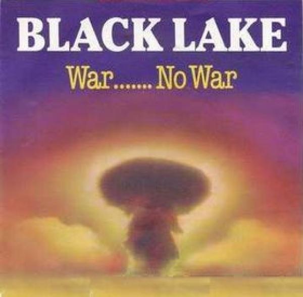Black Lake - War....... No War