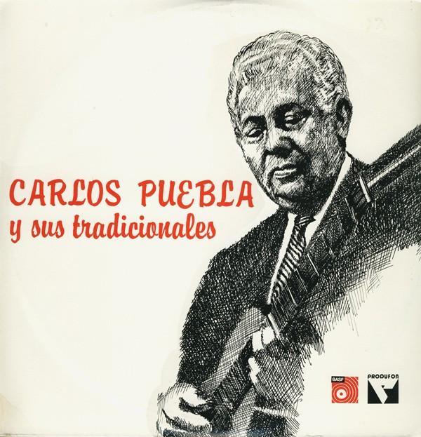 Carlos Puebla Y Los Tradicionales - Carlos Puebla Y Sus Tradicionales