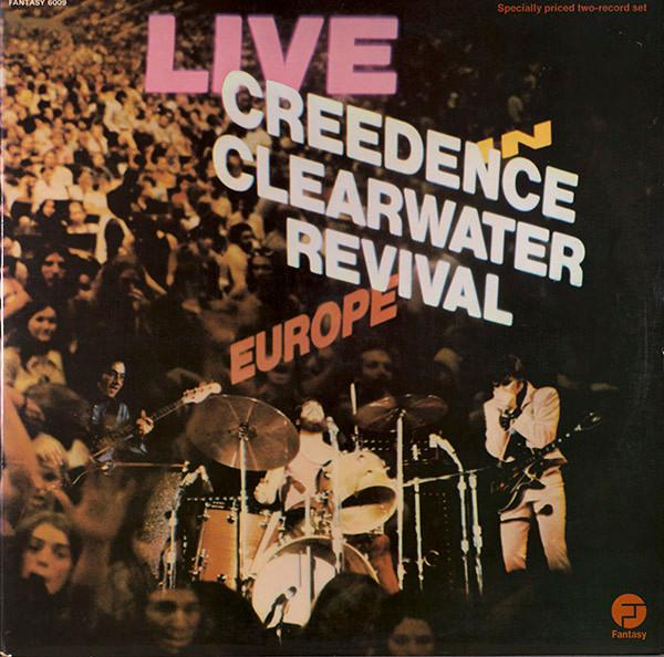 Creedence Clearwater Revival - Live In Europe