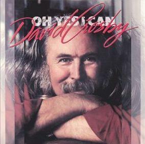 David Crosby - Oh Yes I Can