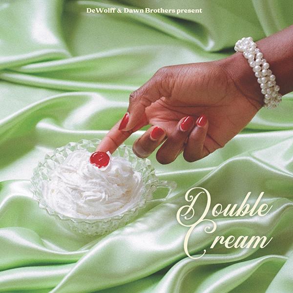 Dewolff, The Dawn Brothers, Double Cream  - Double Cream