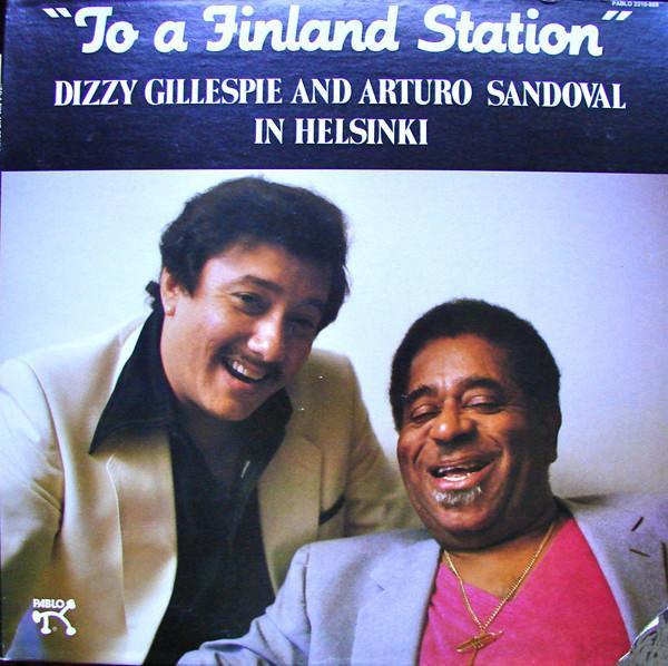 Dizzy Gillespie, Arturo Sandoval - To A Finland Station