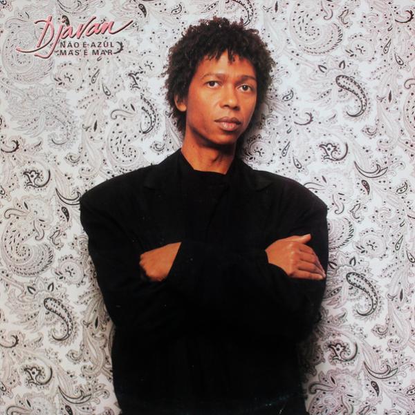 Djavan - Não É Azul Mas É Mar