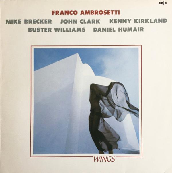 Franco Ambrosetti, Michael Brecker, John Clark , Kenny Kirkland, Buster Williams, Daniel Humair - Wings