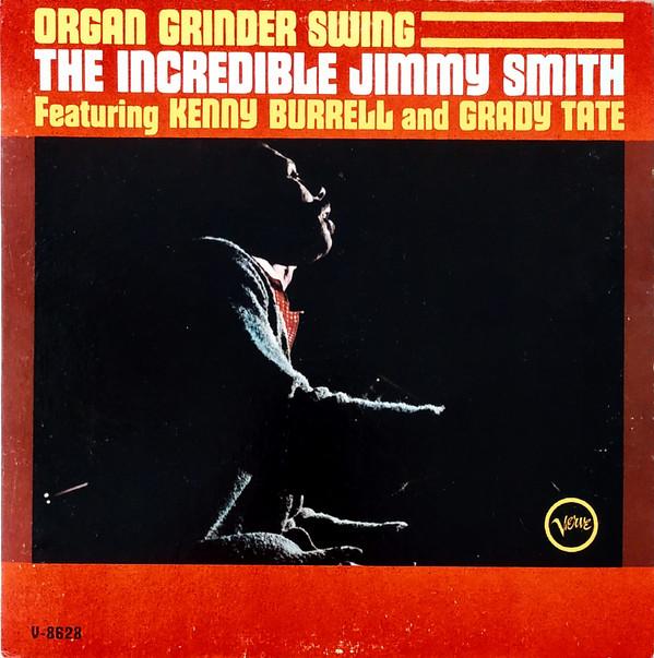 Jimmy Smith, Kenny Burrell, Grady Tate - Organ Grinder Swing