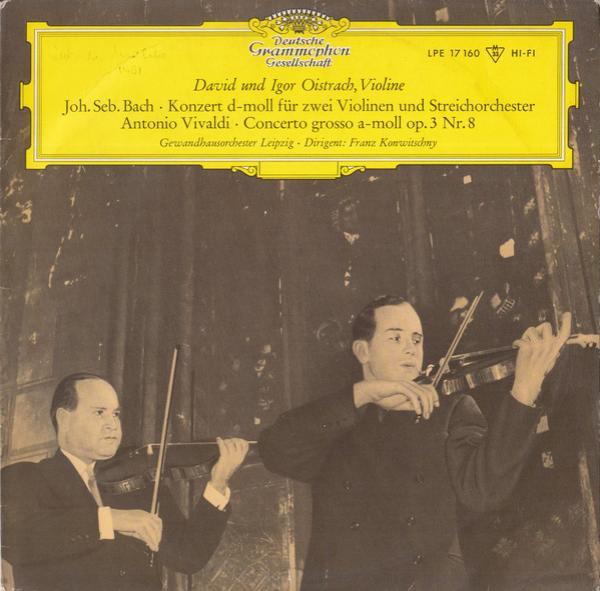 Johann Sebastian Bach, Antonio Vivaldi, David Oistrach, Igor Oistrach, Gewandhausorchester Leipzig, Franz Konwitschny - Konzert D-moll Für Zwei Violinen Und Streichorchester / Concerto Grosso A-moll Op. 3 Nr. 8