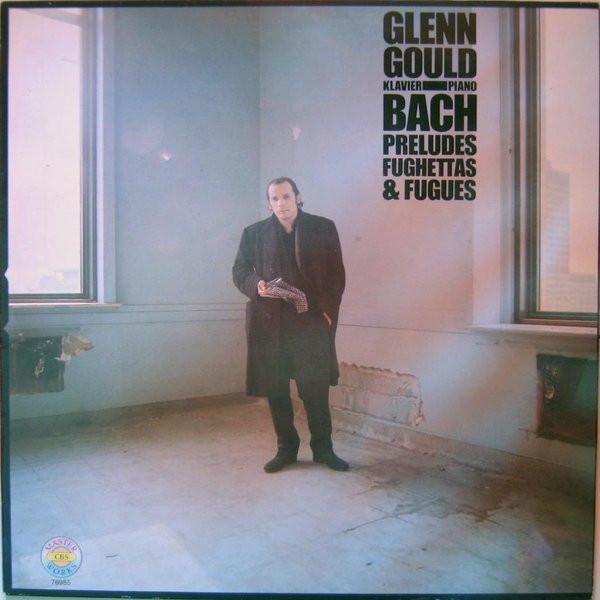 Johann Sebastian Bach, Glenn Gould - Preludes, Fughettas And Fugues