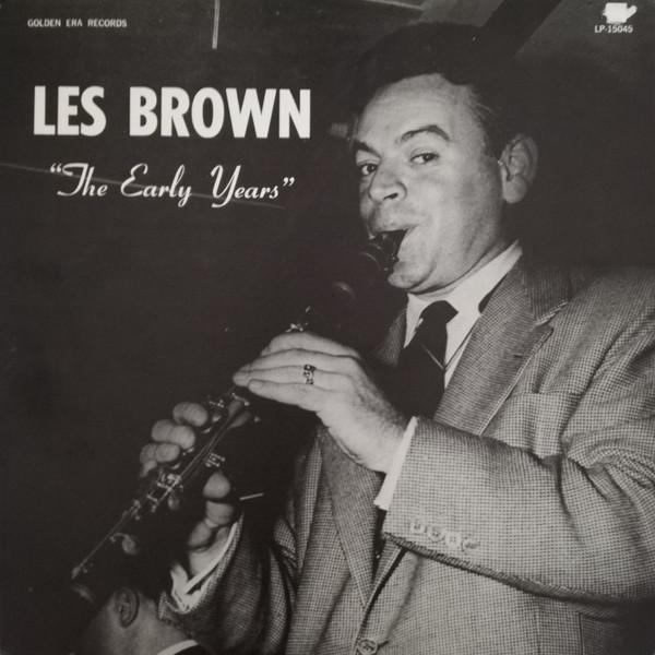 Les Brown And His Orchestra - The Early Years