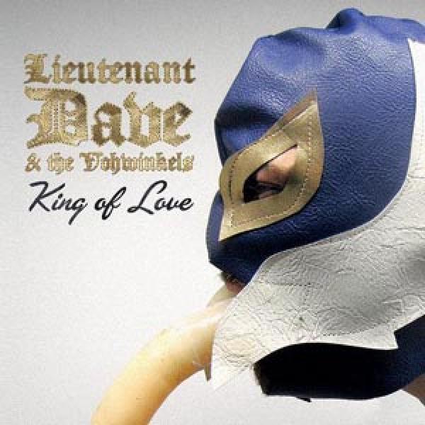 Lieutenant Dave & The Vohwinkels - King Of Love