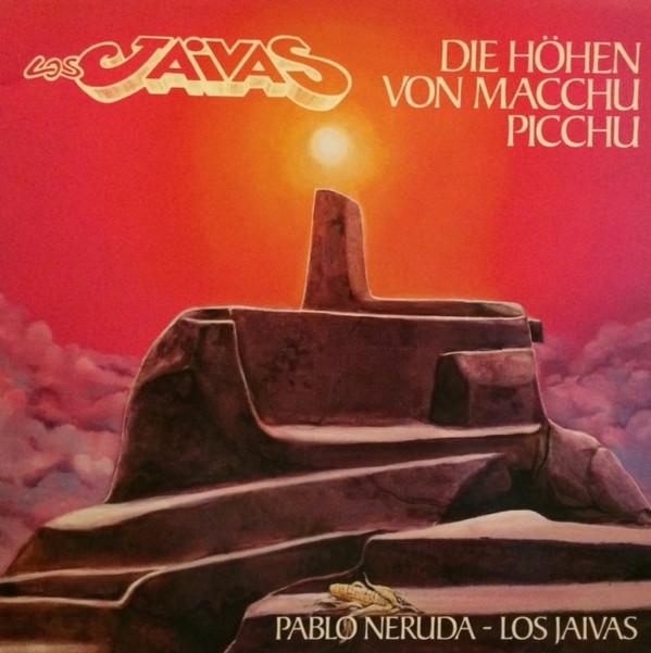 Los Jaivas, Pablo Neruda - Die Höhen Von Macchu Picchu