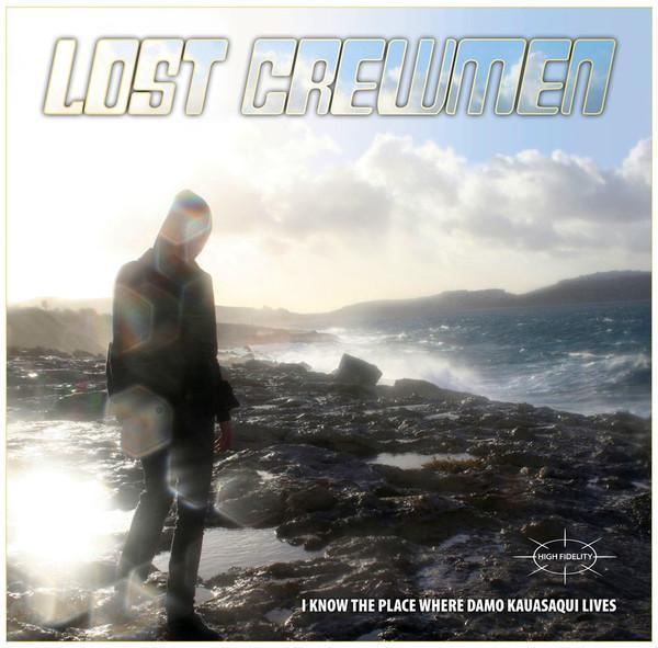 Lost Crewmen - I Know The Place Where Damo Kauasaqui Lives