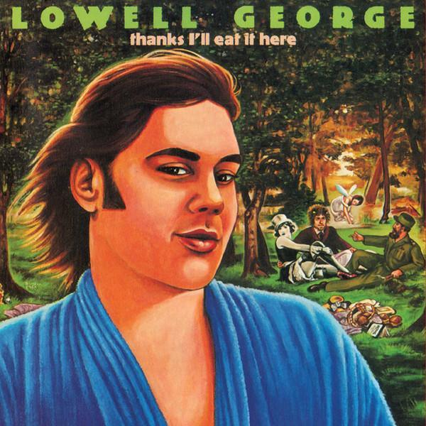 Lowell George - Thanks I'll Eat It Here