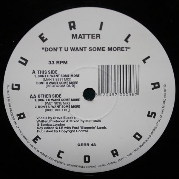 Matter - Don't U Want Some More?