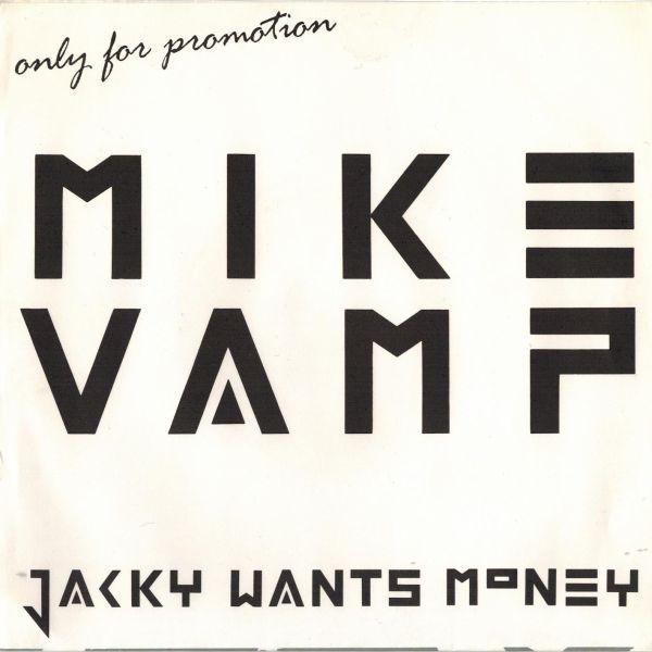 Mike Vamp - Jacky Wants Money