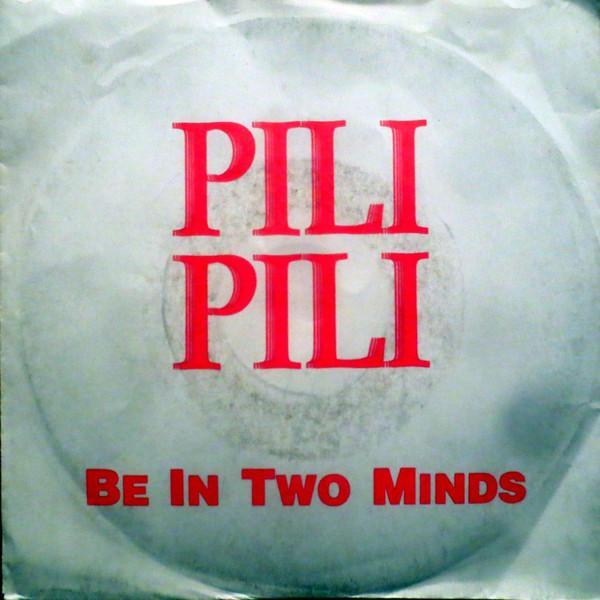 Pili Pili - Be In Two Minds