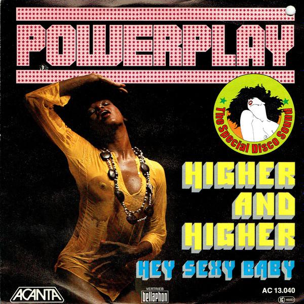 Power Play  - Higher And Higher / Hey Sexy Baby