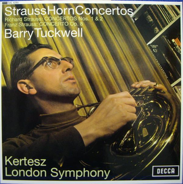 Richard Strauss, Franz Strauss, Barry Tuckwell, István Kertész, The London Symphony Orchestra - Strauss Horn Concertos