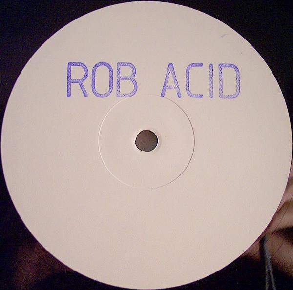 Rob Acid - Why?