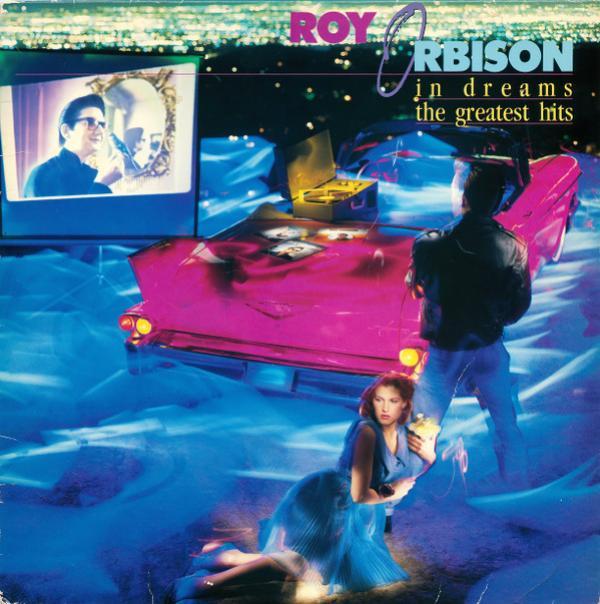 Roy Orbison - In Dreams: The Greatest Hits