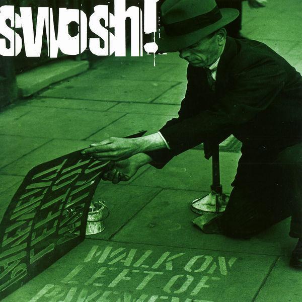Swosh - Walk On Left Of Pavement