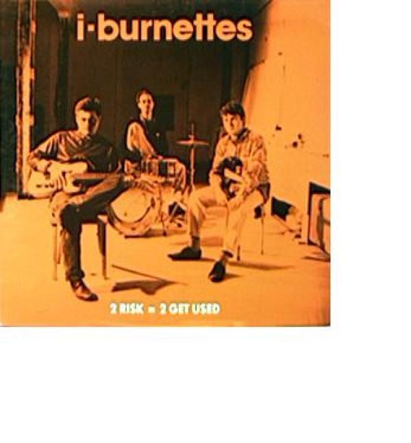 The I-Burnettes - 2 Risk = 2 Get Used