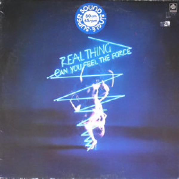 The Real Thing - Can You Feel The Force