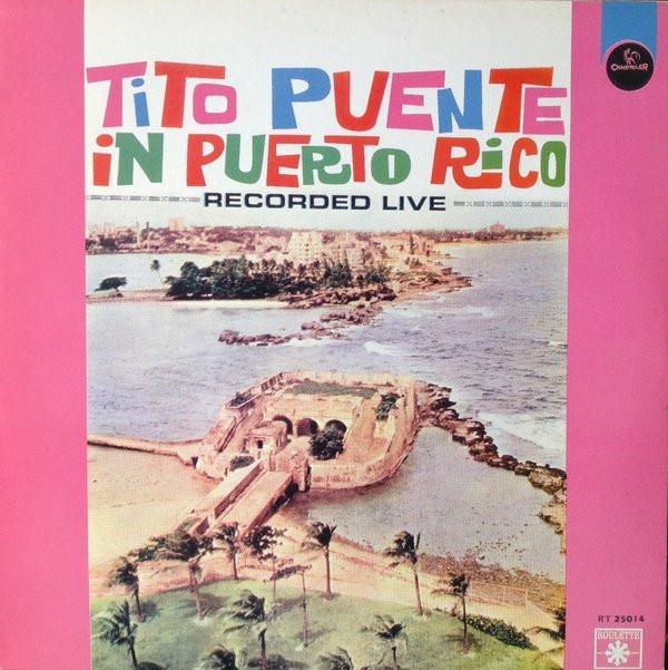 Tito Puente - Tito Puente In Puerto Rico - Recorded Live