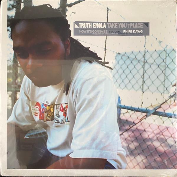 Truth Enola - Take You To A Place / How It's Gonna Be