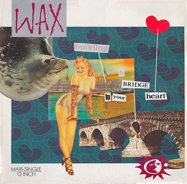 Wax  - Bridge To Your Heart